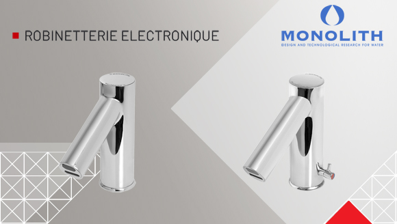 NOUVEAUTE : Gamme robinetterie electronique MONOLITH